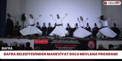 Bafra Belediyesinden Maneviyat Dolu Mevlana Programı