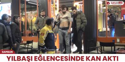 Yılbaşı eğlencesinde kan aktı