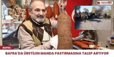 Bafra'da üretilen manda pastırmasına talep artıyor
