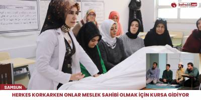 Herkes korkarken onlar meslek sahibi olmak için kursa gidiyor