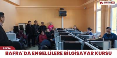 Bafra'da Engellilere bilgisayar kursu