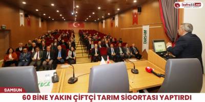 60 bine yakın çiftçi tarım sigortası yaptırdı