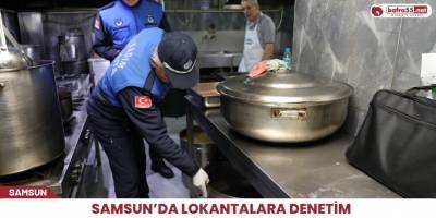 Samsun'da lokantalara denetim