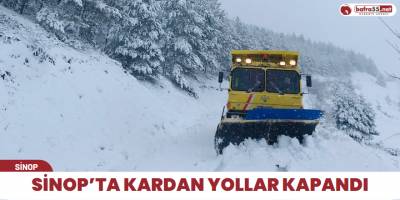 Sinop’ta kardan yollar kapandı