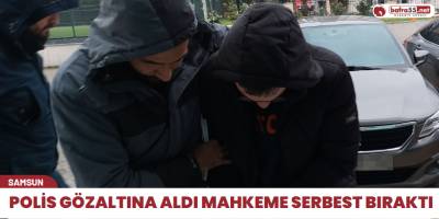 Polis gözaltına aldı mahkeme serbest bıraktı
