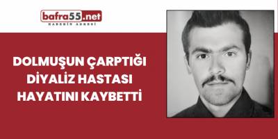 Dolmuşun çarptığı diyaliz hastası hayatını kaybetti