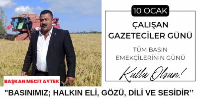 BAŞKAN MECİT AYTEK: ''Basınımız; Hakkın eli, gözü, dili ve sesidir