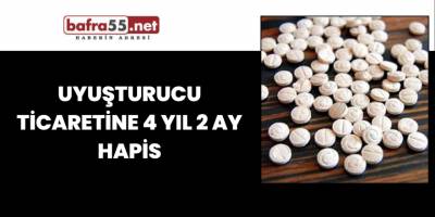 Uyuşturucu ticaretine 4 yıl 2 ay hapis
