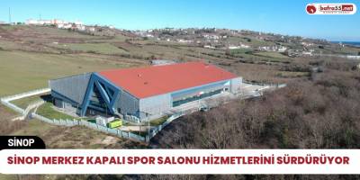 Sinop Merkez Kapalı Spor Salonu hizmetlerini sürdürüyor