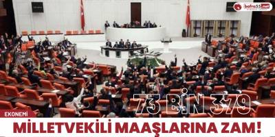 Milletvekili maaşlarına zam!