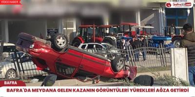 Bafra'da meydana gelen kazanın görüntüleri yürekleri ağza getirdi