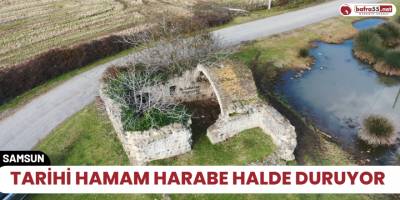 Tarihi hamam Harabe halde duruyor
