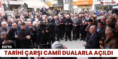 Tarihi Çarşı Camii Dualarla açıldı