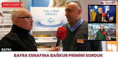 Bafra Esnafına Bağkur Primini Sorduk