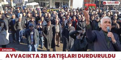AYVACIKTA 2B SATIŞLARI DURDURULDU