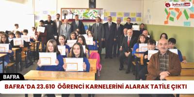 Bafra’da 23.610  Öğrenci Karnelerini Alarak Tatile Çıktı