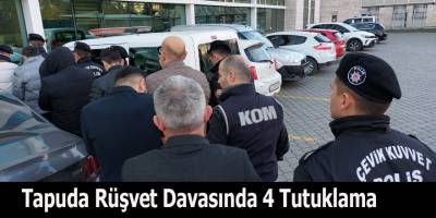Tapuda Rüşvet Davasında 4 Tutuklama
