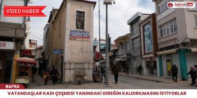 Vatandaşlar Kadı Çeşmesi Yanındaki Direğin Kaldırılmasını İstiyorlar