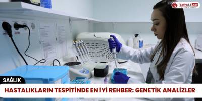 Hastalıkların Tespitinde En İyi Rehber: Genetik Analizler