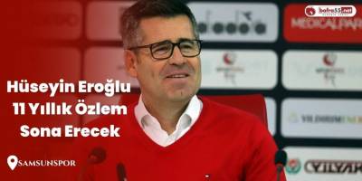 Hüseyin Eroğlu 11 Yıllık Özlem Sona Erecek