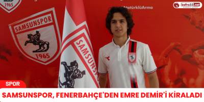 Samsunspor, Fenerbahçe'den Emre Demir'i Kiraladı