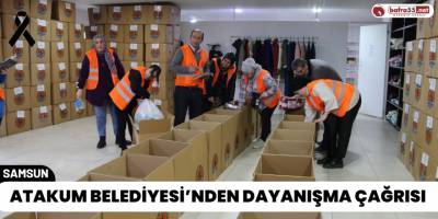 Atakum Belediyesi’nden Dayanışma Çağrısı