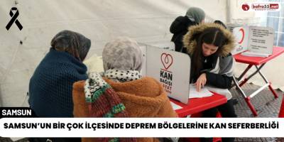 Samsun’un Bir Çok İlçesinde Deprem Bölgelerine Kan Seferberliği