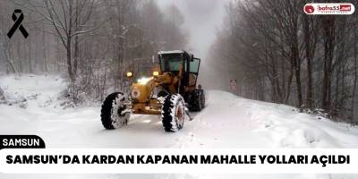 Samsun’da Kardan Kapanan Mahalle Yolları Açıldı
