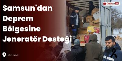 Samsun'dan Deprem Bölgesine Jeneratör Desteği