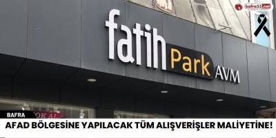 AFAD bölgesine yapılacak tüm alışverişler maliyetine!