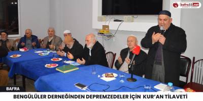 Bengülüler Derneğinden Depremzedeler İçin  Kur’an Tilaveti