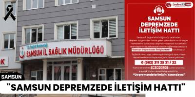 "Samsun Depremzede İletişim Hattı"