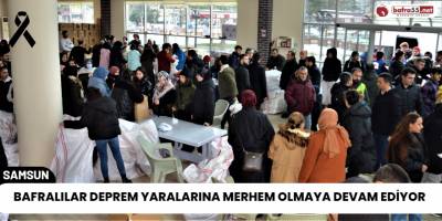 Bafralılar Deprem Yaralarına Merhem Olmaya Devam Ediyor