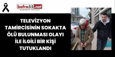 Televizyon Tamircisinin Sokakta Ölü Bulunması Olayı İle İlgili Bir Kişi Tutuklandı
