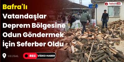 Bafra'lı Vatandaşlar Deprem Bölgesine Odun Göndermek İçin Seferber Oldu