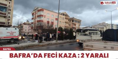 Bafra’da Feci Kaza : 2 Yaralı