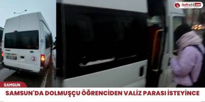 Samsun'da Dolmuşcu Öğrenciden Valiz Parası İsteyince...