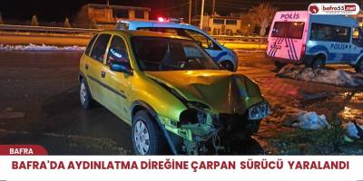 Bafra'da Aydınlatma Direğine Çarpan Sürücü Yaralandı