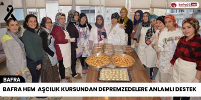 Bafra HEM Aşcılık Kursundan Depremzedelere Anlamlı Destek