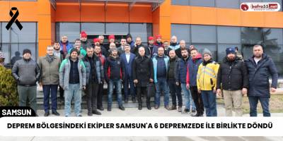 Deprem Bölgesindeki Ekipler Samsun'a 6 Depremzede İle Birlikte Döndü