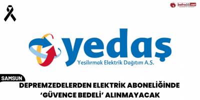 Depremzedelerden Elektrik Aboneliğinde ‘Güvence Bedeli’ Alınmayacak