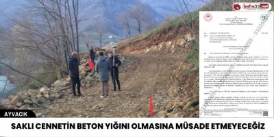 Saklı Cennetin Beton Yığını Olmasına Müsade Etmeyeceğiz