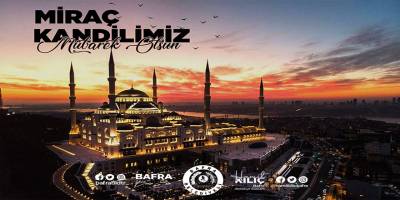 BAŞKAN KILIÇ’IN MİRAÇ KANDİLİ MESAJI