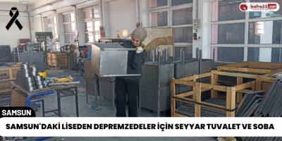 Samsun'daki Liseden Depremzedeler İçin Seyyar Tuvalet ve Soba