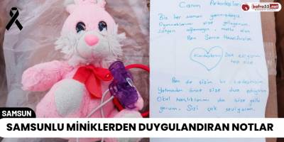 Samsunlu Miniklerden Duygulandıran Notlar