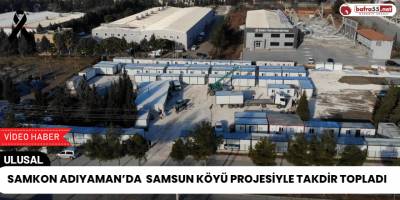 SAMKON Adıyaman’da Samsun Köyü Projesiyle Takdir Topladı