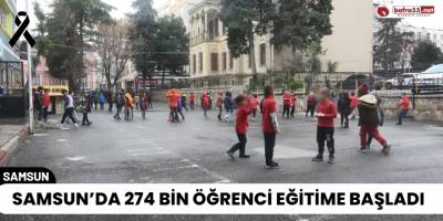 Samsun’da 274 Bin Öğrenci Eğitime Başladı