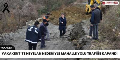 Yakakent’te Heyelan Nedeniyle Mahalle Yolu Trafiğe Kapandı