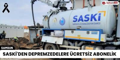 SASKİ'den Depremzedelere Ücretsiz Abonelik