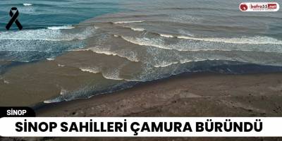 Sinop Sahilleri Çamura Büründü